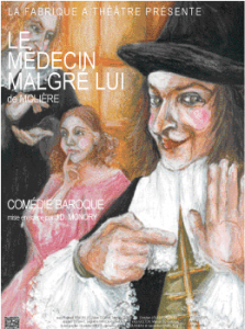 Théâtre : LE MEDECIN MALGRE LUI… 
