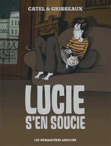 LUCIE S'EN SOUCIE : la célibataire du 21ième siècle ! 