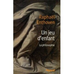 Un jeu d'enfant, Raphaël Enthoven