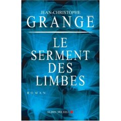 Le serment des limbes : J-C Grangé est un obsédé. Moi aussi