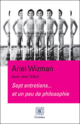 « Sept entretiens… et un peu de philosophie. » d'Ariel Wizman
