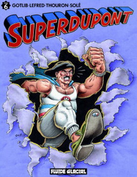 SUPERDUPONT est de retour ! La France est sauvée !