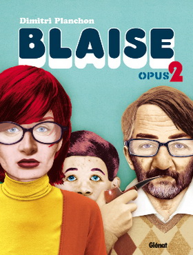 BLAISE (Opus 2) : il est con, et ses parents aussi. 