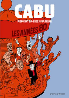 CABU : Reporter-Dessinateur : les années 80