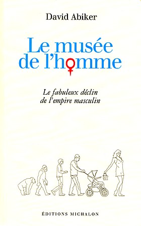 "Le musée de l'homme " de David Abiker