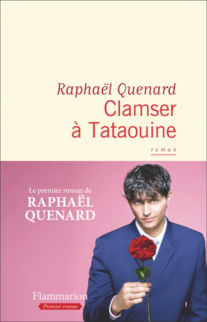 Critique de "Clamser à Tatouine", Raphaël Quenard (Flammarion)