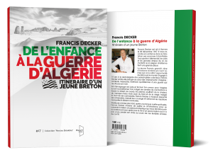 DE L'ENFANCE À LA GUERRE D'ALGÉRIE PAR FRANCIS DECKER (Porte 7 éditions)