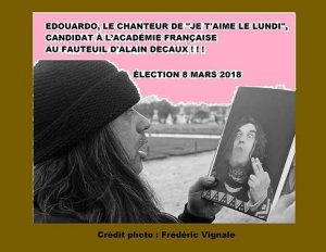 EDOUARDO, LE CHANTEUR DE "JE T'AIME LE LUNDI", CANDIDAT À L'ACADÉMIE FRANÇAISE AU FAUTEUIL D'ALAIN DECAUX ! ! ! INTERVIEW DE FRÉDÉRIC VIGNALE