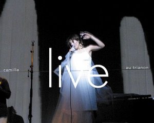 Extraits vidéo de Camille en live au Trianon