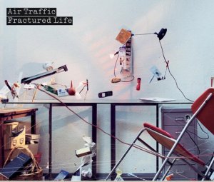 “Fractured Life”, Air Traffic,