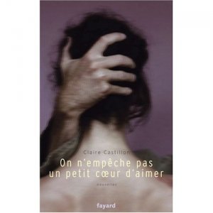 Le recueil d'amour de Claire Castillon.