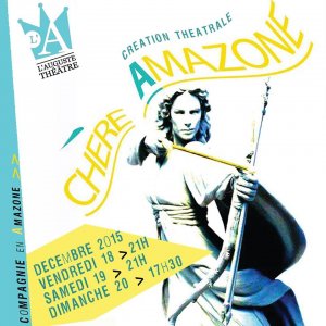 Création Théâtrale : Chère Amazone