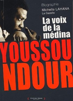 Interview : Michelle Lahana, Biographe de Youssou Ndour