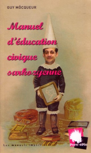 Le "Manuel d'éducation civique sarkozyenne" selon Guy Môcqueur