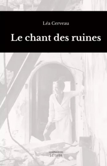 Le Chant des ruines de Léa Cerveau, les souffleurs de vers éditions 