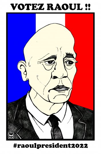 Raoul, candidat à la Présidentielle 2022 ! #raoulpresident2022