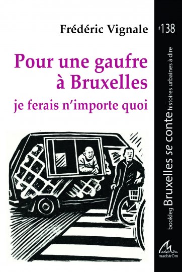"Pour une gaufre à Bruxelles, je ferais n'importe quoi" de Frédéric Vignale, #bookleg 138 (BSC)
