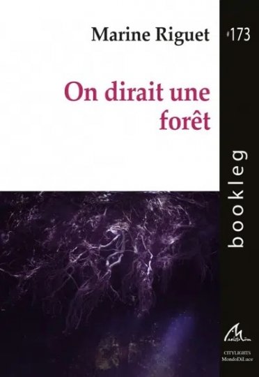 Marine Riguet, On dirait une forêt, bookleg #173 (Maelström reEvolution)