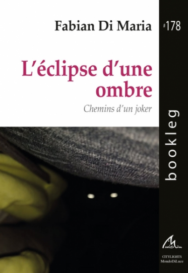 L'éclipse d'une ombre, chemin d'un joker, Bookleg, Fabian Di Maria