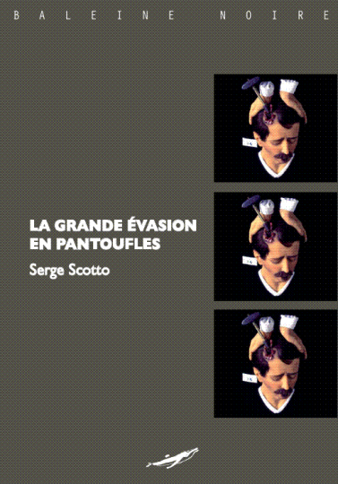 LA GRANDE ÉVASION EN PANTOUFLES.