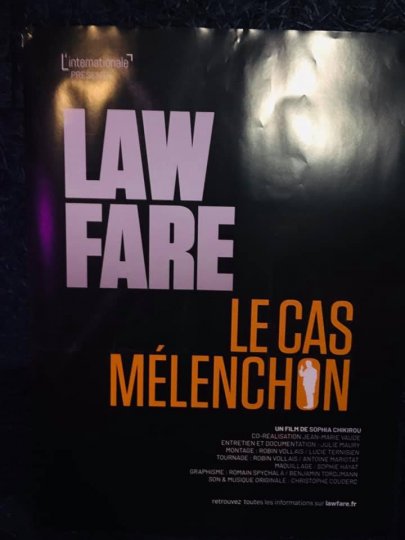 LAW FARE, le cas Mélenchon, le documentaire de Sophia Chikirou
