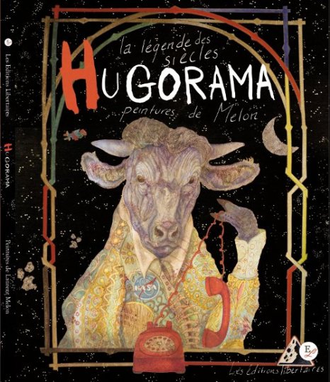 Hugorama, La Légende des siècles selon Laurent Melon