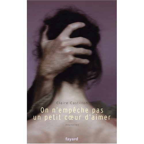 Le recueil d'amour de Claire Castillon.