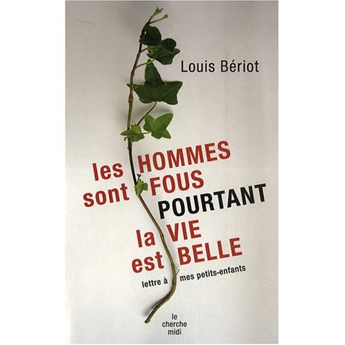 Les hommes sont fous pourtant la vie est belle