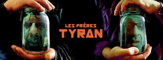 « Les frères tyran »duo follement intelligent & intelligemment fou