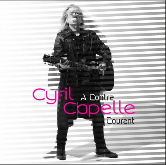 Cyril CAPELLE " à contre-courant"