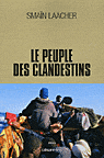 "Le peuple des clandestins", ces étrangers/ères errant(e)s qui ont pour « la planète comme horizon à ciel ouvert et sans barreaux » 